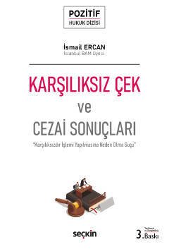 Seçkin Karşılıksız Çek ve Cezai Sonuçları 2. Baskı - İsmail Ercan Seçkin Yayınları