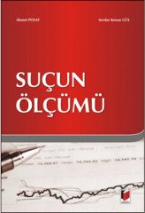 Adalet Suçun Ölçümü - Ahmet Polat, Serdar Kenan Gül Adalet Yayınevi