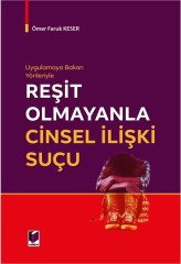 Adalet Reşit Olmayanla Cinsel İlişki Suçu - Ömer Faruk Keser Adalet Yayınevi