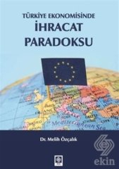 Ekin Türkiye Ekonomisinde İhracat Paradoksu - Melih Özçalık Ekin Yayınları