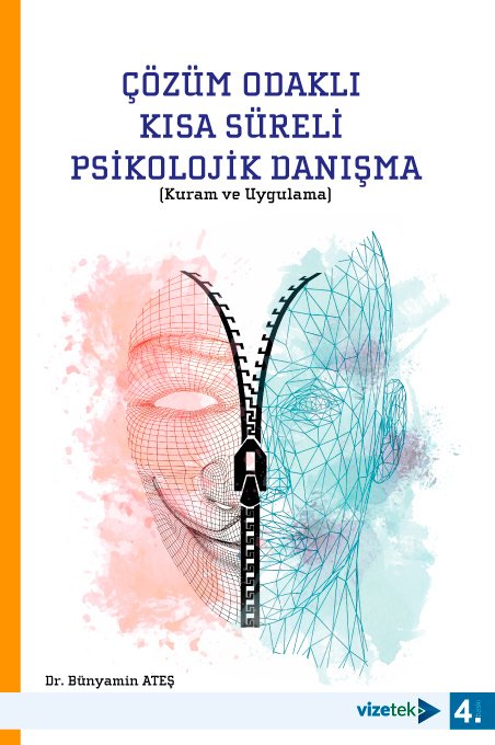 Vizetek Çözüm Odaklı Kısa Süreli Psikolojik Danışma - Bünyamin Ateş Vizetek Yayıncılık