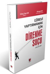 Adalet Görevi Yaptırmamak İçin Direnme Suçu - Hüseyin Şık, Gülay Tunç Şık Adalet Yayınevi