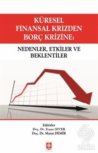 Ekin Küresel Finansal Krizden Borç Krizine - Erşan Sever, Murat Demir Ekin Yayınları