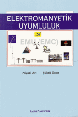 Palme Elektromanyetik Uyumluluk - Şükrü Özen, Niyazi Arı Palme Akademik Yayınları