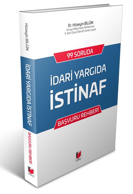 Adalet 99 Soruda İdari Yargıda İstinaf Başvuru Rehberi - Hüseyin Bilgin Adalet Yayınevi