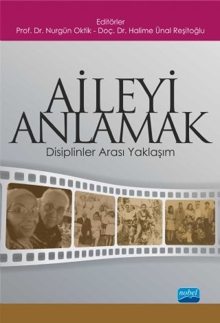 Nobel Aileyi Anlamak - Disiplinler Arası Yaklaşım Nobel Akademi Yayınları