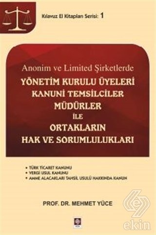 Ekin Anonim ve Limited Şirketlerde Yönetim Kurulu Üyeleri Kanunu Temsilciler Müdürler ile Ortakların Hak ve Sorumlulukları - Mehmet Yüce Ekin Yayınları