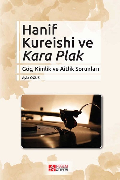 Pegem Hanif Kureishi ve Kara Plak - Ayla Oğuz Pegem Akademi Yayınları