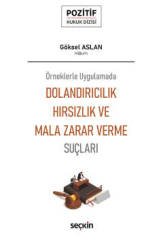 Seçkin Dolandırıcılık, Hırsızlık ve Mala Zarar Verme Suçları - Göksel Aslan Seçkin Yayınları