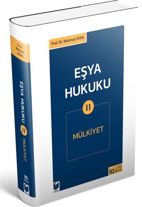 Adalet Eşya Hukuku II (Mülkiyet) 10. Baskı - Mehmet Ayan Adalet Yayınevi