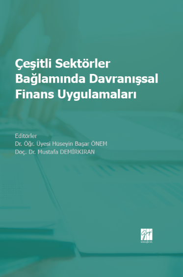 Gazi Kitabevi Çeşitli Sektörler Bağlamında Davranışsal Finans Uygulamaları - Mustafa Demirkıran Gazi Kitabevi