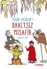 Özgür Çocuklar-1 Davetsiz Misafir - Kerem Işık Tudem Yayınları