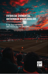 Gazi Kitabevi Futbolda İzoinertial Antrenman Uygulamaları - Halil Korkmaz Gazi Kitabevi