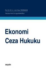 Seçkin Ekonomi Ceza Hukuku - Klaus Tiedemann, Ayşe Nuhoğlu Seçkin Yayınları