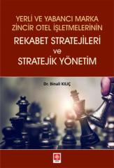 Ekin Yerli ve Yabancı Marka Zincir Otel İşlt.Rekabet Stratejileri ve Stratejik Yönetim - Binali Kılıç Ekin Yayınları