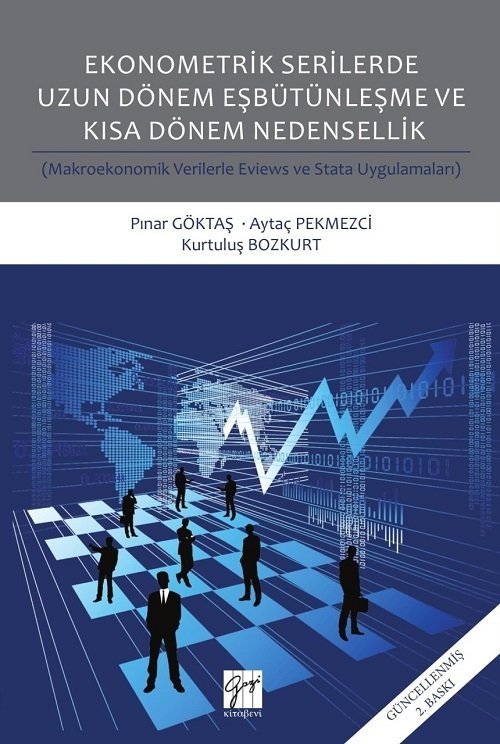 Gazi Kitabevi Ekonometrik Serilerde Uzun Dönem Eşbütünleşme ve Kısa Dönem Nedensellik - Pınar Göktaş, Aytaç Pekmezci, Kurtuluş Bozkurt Gazi Kitabevi