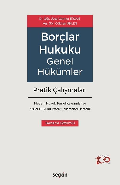 Seçkin Borçlar Hukuku Genel Hükümler Pratik Çalışmaları - Cannur Ercan, Gökhan Ünlen Seçkin Yayınları