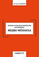 Platon Hukuka Uygunluk Nedenleri Kapsamında Meşru Müdafaa - Ceren Canatan Platon Hukuk Yayınları