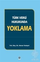 Ekin Türk Vergi Hukukunda Yoklama - Harun Yeniçeri Ekin Yayınları