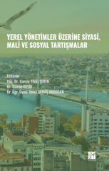 Gazi Kitabevi Yerel Yönetimler Üzerine Siyasi, Mali ve Sosyal Tartışmalar - Gamze Yıldız Şeren, Osman Geyik, Dilek Akbaş Akdoğan Gazi Kitabevi