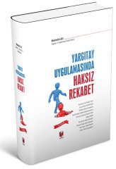 Adalet Yargıtay Uygulamasında Haksız Rekabet - Muktedir Lale Adalet Yayınevi