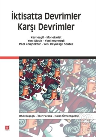 Ekin İktisatta Devrimler Karşı Devrimler - Ufuk Başoğlu, İlker Parasız, Nalan Ölmezoğulları Ekin Yayınları