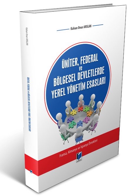 Adalet Üniter, Federal ve Bölgesel Devletlerde Yerel Yönetim Esasları - Kahan Onur Arslan Adalet Yayınevi