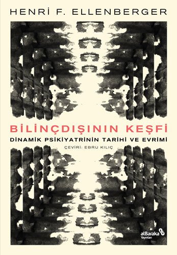 Albaraka Bilinçdışının Keşfi - Henri F. Ellenberger Albaraka Yayınları