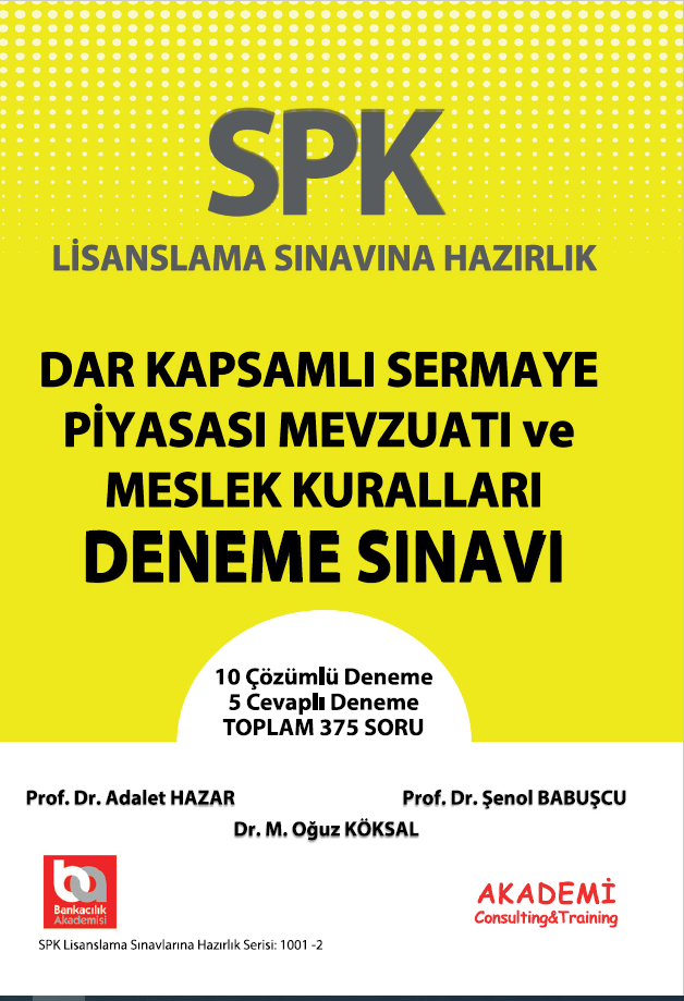 Akademi SPK Dar Kapsamlı Sermaye Piyasası Mevzuatı ve Meslek Kuralları 15 Deneme Akademi Consulting Yayınları