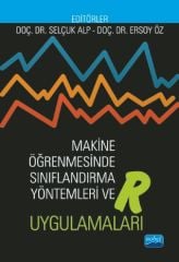 Nobel Makine Öğrenmesinde Sınıflandırma Yöntemleri ve R Uygulamaları - Selçuk Alp, Ersoy Öz Nobel Akademi Yayınları