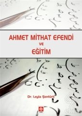 Ekin Ahmet Mithat Efendi ve Eğitim - Leyla Şentürk Ekin Yayınları