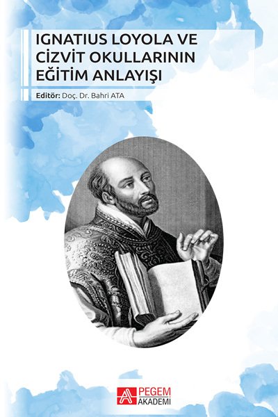 Pegem Ignatius Loyola ve Cizvit Okullarının Eğitim Anlayışı - Bahri Ata Pegem Akademi Yayınları