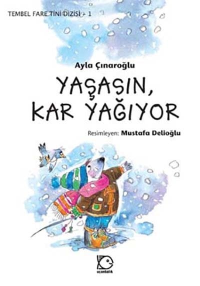 Tembel Fare Tini-1 Yaşasın Kar Yağıyor - Ayla Çınaroğlu Uçanbalık Yayınları