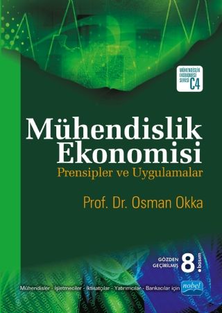 Nobel Mühendislik Ekonomisi Prensipler ve Uygulamalar - Osman Okka Nobel Akademi Yayınları