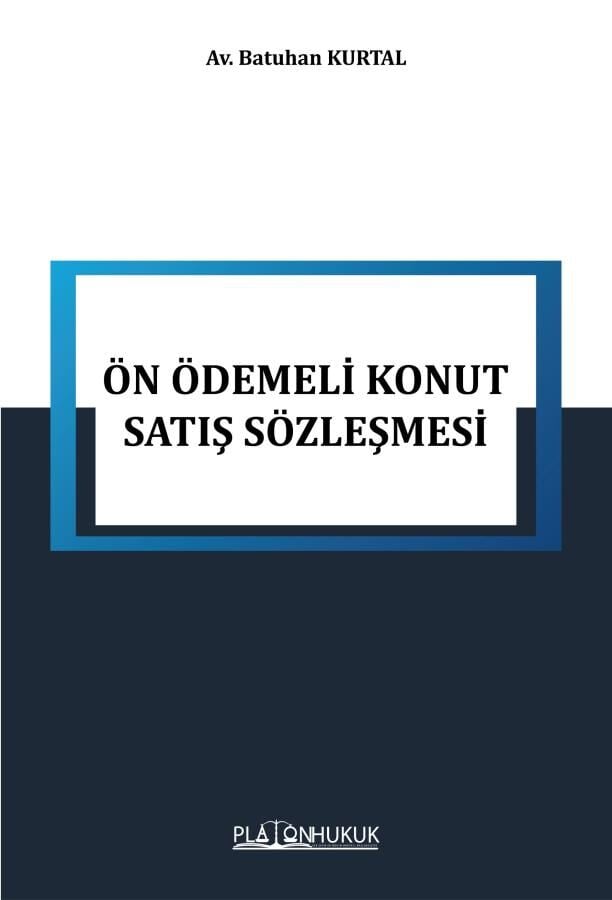 Platon Ön Ödemeli Konut Satış Sözleşmesi - Batuhan Kurtal Platon Hukuk Yayınları