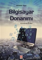 Ekin Bilgisayar Donanımı 5. Baskı - Ebubekir Yaşar Ekin Yayınları