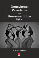 Ekin Deneyimsel Pazarlama ve Kurumsal İtibar İlişkisi - Osman Özdemir Ekin Yayınları