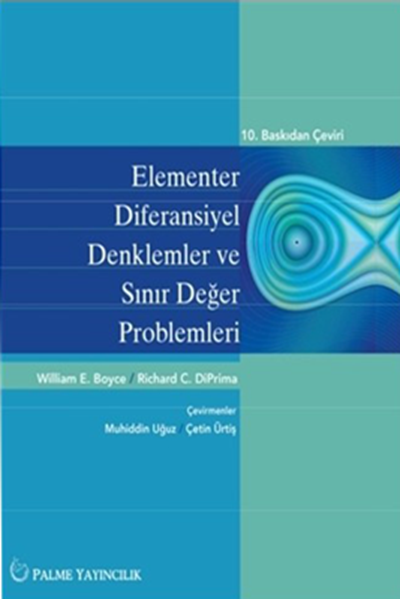 Palme Elementer Diferansiyel Denklemler ve Sınır Değer Problemleri - William E. Boyce, Richard C. Diprima Palme Akademik Yayınları