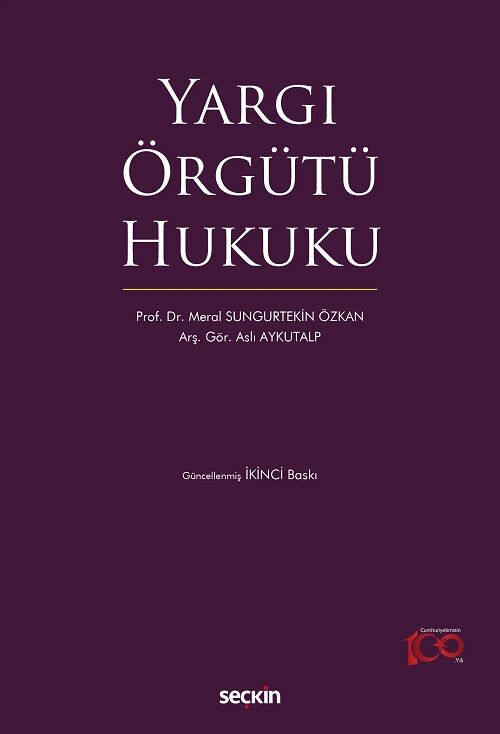 Seçkin Yargı Örgütü Hukuku 2. Baskı - Meral Sungurtekin Özkan, Aslı Aykutalp Seçkin Yayınları