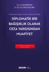 Seçkin Diplomatik Bir Bağışıklık Olarak Ceza Yargısından Muafiyet - Anıl Çamyamaç, Zekiye Özen İnci Seçkin Yayınları