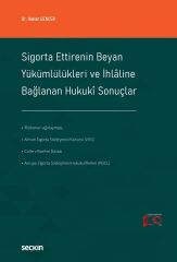 Seçkin Sigorta Ettirenin Beyan Yükümlülükleri ve İhlâline Bağlanan Hukukî Sonuçlar - Hakan Gencer Seçkin Yayınları