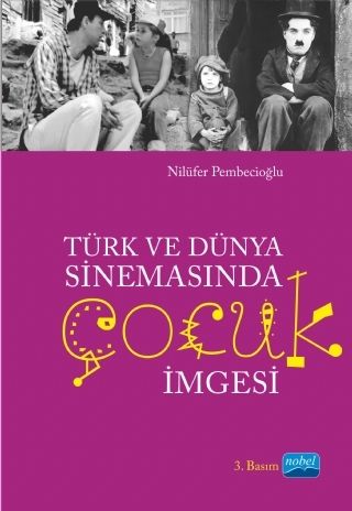 Nobel Türk ve Dünya Sinemasında Çocuk İmgesi - Nilüfer Pembecioğlu Nobel Akademi Yayınları