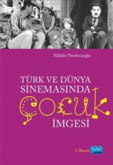 Nobel Türk ve Dünya Sinemasında Çocuk İmgesi - Nilüfer Pembecioğlu Nobel Akademi Yayınları