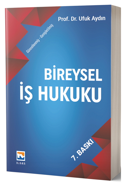 Nisan Kitabevi Bireysel İş Hukuku 7. Baskı - Ufuk Aydın Nisan Kitabevi Yayınları