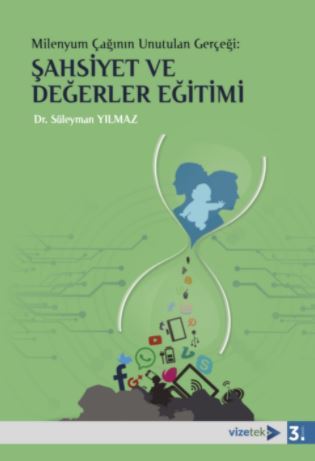 Vizetek Milenyum Çağının Unutulan Gerçeği, Şahsiyet ve Değerler Eğitimi - Süleyman Yılmaz Vizetek Yayıncılık