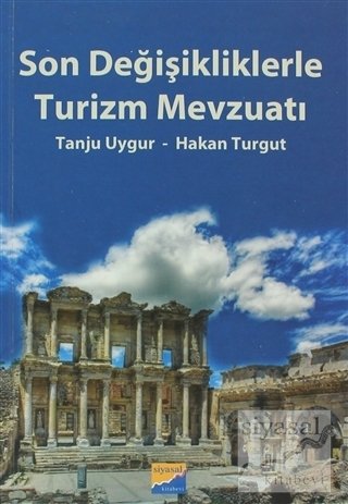 Siyasal Kitabevi Son Değişikliklerle Turizm Mevzuatı - Tanju Uygur, Hakan Turgut Siyasal Kitabevi Yayınları