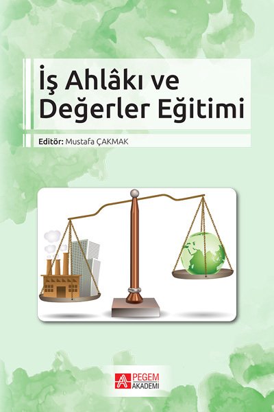 Pegem İş Ahlâkı ve Değerler Eğitimi - Mustafa Çakmak Pegem Akademi Yayınları