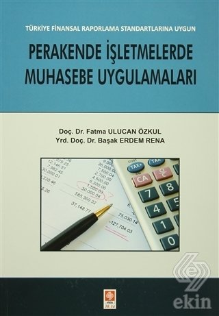 Ekin Perakende İşletmelerde Muhasebe Uygulamaları - Fatma Ulucan Özkul, Başak Erdem Rena Ekin Yayınları