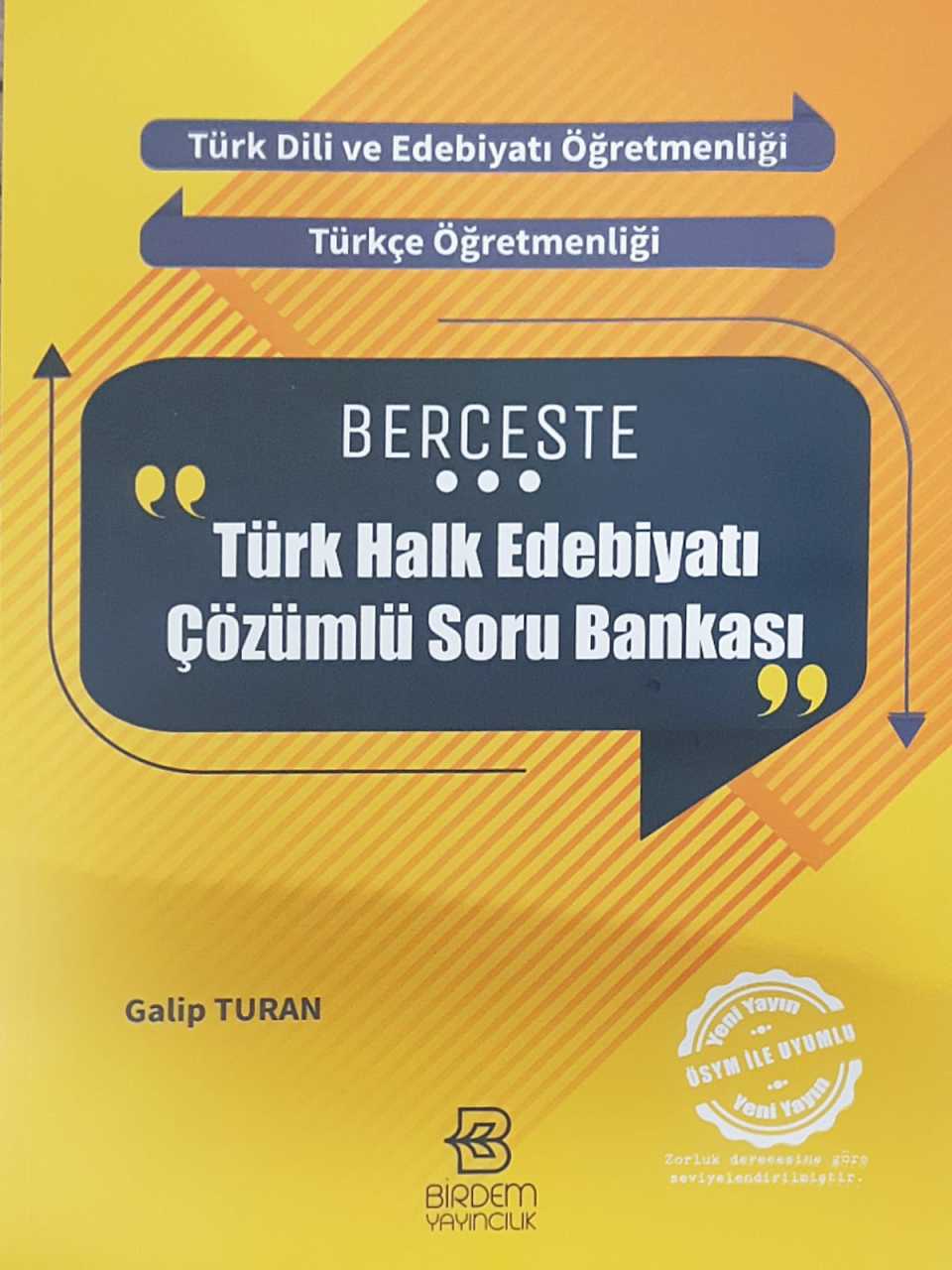 Birdem ÖABT Türkçe ve Türk Dili Edebiyatı Öğretmenliği Türk Halk Edebiyatı Berceste Soru Bankası Çözümlü - Galip Turan Birdem Yayıncılık