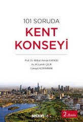 Seçkin 101 Soruda Kent Konseyi - Mithat Arman Karasu, M. Lamih Çelik, Cüneyd Altıparmak Seçkin Yayınları